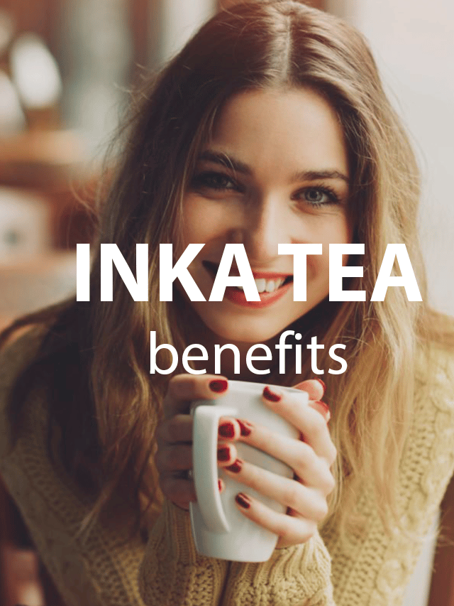 Inka Tea Benefits